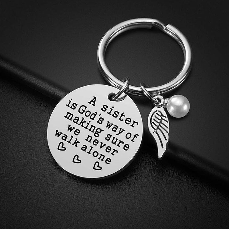 A Sister is God's Way of Making Sure We Never Walk Alone Keychain